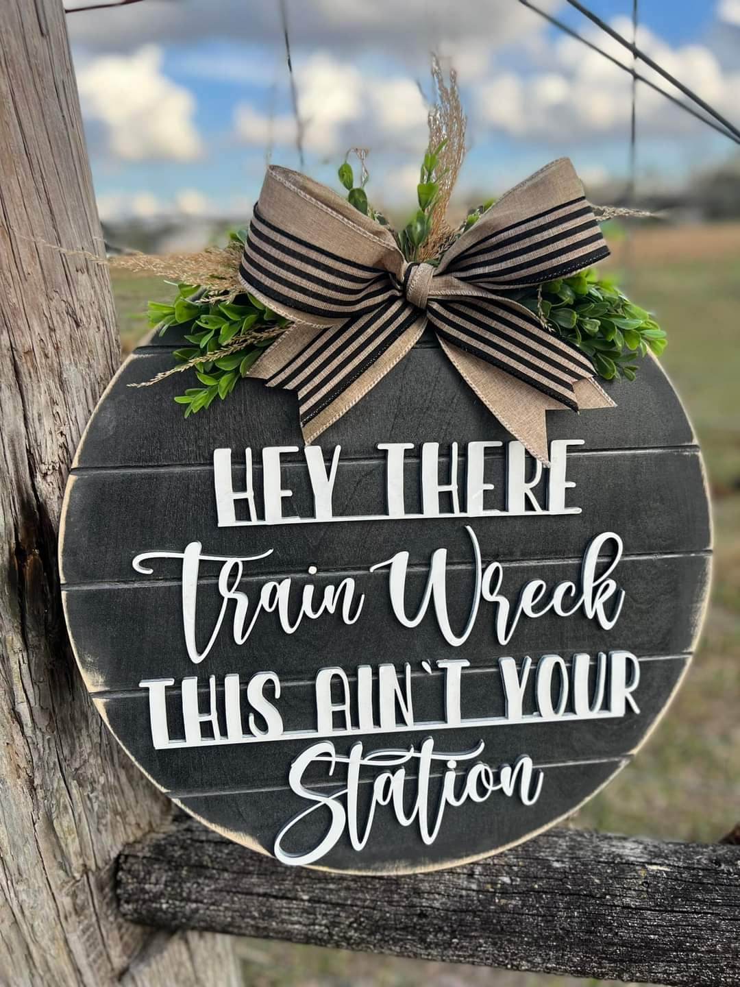 Hey There Train Wreck round sign