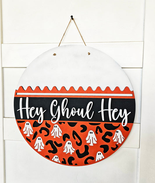 Hey Ghoul Hey round wood sign