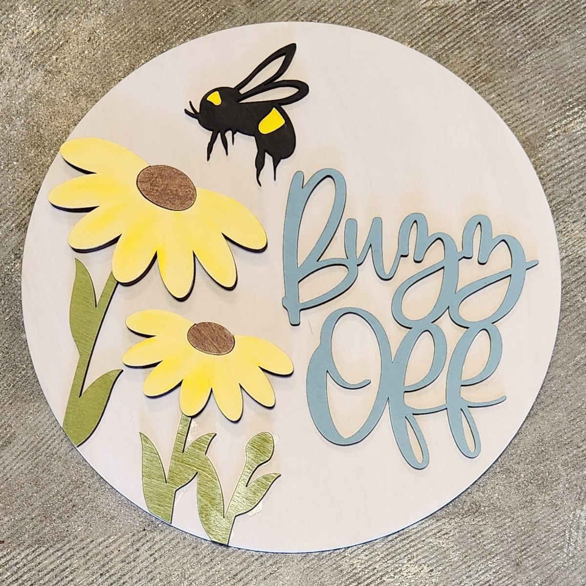 Buzzed In/sign Buzz Off Round layered wood sign – Sweet Hydrangea